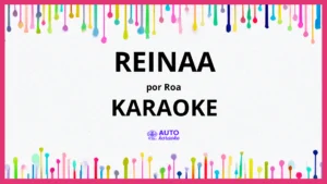 ROA - REINAA KARAOKE (tono original)