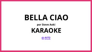 Steve Aoki - Bella Ciao KARAOKE (tono original)