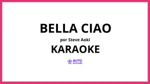 Steve Aoki - Bella Ciao KARAOKE (tono original)