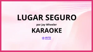 Jay Wheeler - Lugar Seguro KARAOKE (tono original)