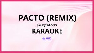 Jay Wheeler - PACTO (Remix) KARAOKE (tono original)