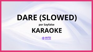 Sayfalse - DARE (Slowed) KARAOKE (tono original)