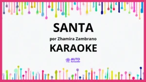 Zhamira Zambrano - Santa KARAOKE (tono original)
