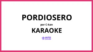 C-kan - Pordiosero KARAOKE (tono original)