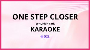 Linkin Park - One Step Closer KARAOKE (tono original)