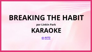 Linkin Park - Breaking the Habit KARAOKE (tono original)