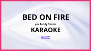 Teddy Swims - Bed on Fire KARAOKE (tono original)