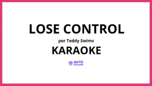 Teddy Swims - Lose Control KARAOKE (tono original)