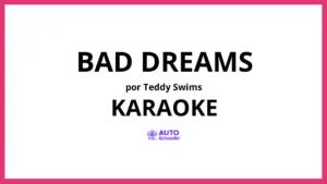 Teddy Swims - Bad Dreams KARAOKE (tono original)