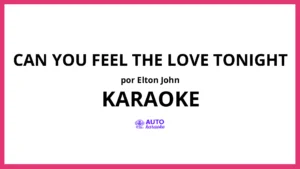 Elton John - Can You Feel the Love Tonight KARAOKE (tono original)