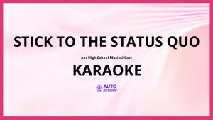 High School Musical Cast - Stick to the Status Quo KARAOKE (tono original)