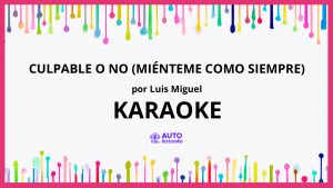 Luis Miguel - Culpable O No (Miénteme Como Siempre) KARAOKE (tono original)