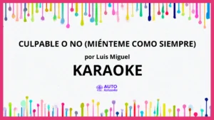 Luis Miguel - Culpable O No (Miénteme Como Siempre) KARAOKE (tono original)