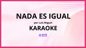 Luis Miguel - Nada Es Igual KARAOKE (tono original)
