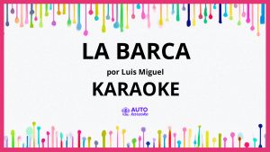 Luis Miguel - La Barca KARAOKE (tono original)