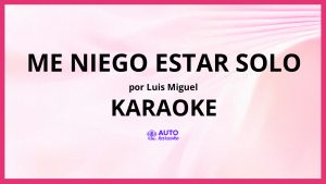 Luis Miguel - Me Niego Estar Solo KARAOKE (tono original)