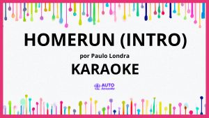 Paulo Londra - Homerun (Intro) KARAOKE (tono original)