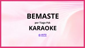Tiago PZK - Bemaste KARAOKE (tono original)