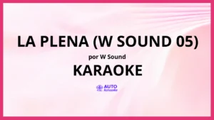 W Sound - La Plena (W Sound 05) KARAOKE (tono original)