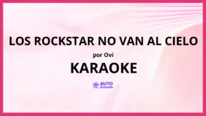 Ovi - Los Rockstar No Van Al Cielo KARAOKE (tono original)