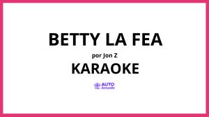 Jon Z - BETTY LA FEA KARAOKE (tono original)