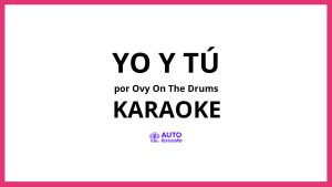 Ovy On The Drums - YO y TÚ KARAOKE (tono original)
