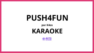 K4OS - PUSH4FUN KARAOKE (tono original)