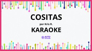 Kris R. - COSITAS KARAOKE (tono original)