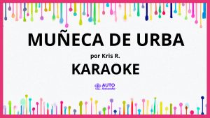 Kris R. - MUÑECA DE URBA KARAOKE (tono original)