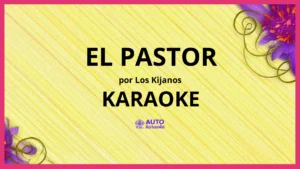 Los Kijanos - El Pastor KARAOKE (tono original)