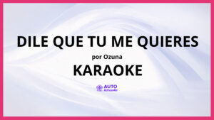 Ozuna - Dile Que Tu Me Quieres KARAOKE (tono original)