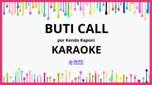Kendo Kaponi - BUTI CALL KARAOKE (tono original)