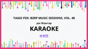 Bizarrap - Tiago PZK: Bzrp Music Sessions, Vol. 48 KARAOKE (tono original)