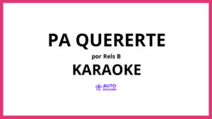 Rels B - pa quererte KARAOKE (tono original)
