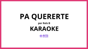 Rels B - pa quererte KARAOKE (tono original)