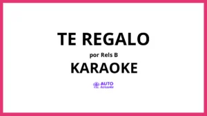 Rels B - Te Regalo KARAOKE (tono original)