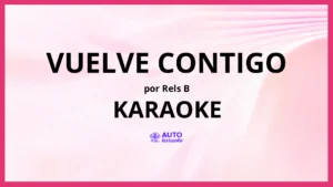 Rels B - vuelve contigo KARAOKE (tono original)
