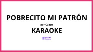 Cazzu - Pobrecito Mi Patrón KARAOKE (tono original)