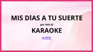 Rels B - Mis Días A Tu Suerte KARAOKE (tono original)