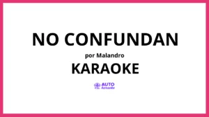 Malandro - No Confundan KARAOKE (tono original)