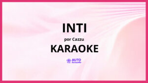 Cazzu - Inti KARAOKE (tono original)
