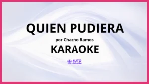 Chacho Ramos - Quien Pudiera KARAOKE (tono original)
