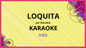 Marama - Loquita KARAOKE (tono original)
