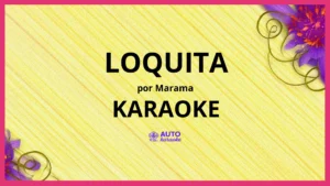 Marama - Loquita KARAOKE (tono original)