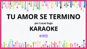 Lucas Sugo - Tu Amor Se Termino KARAOKE (tono original)
