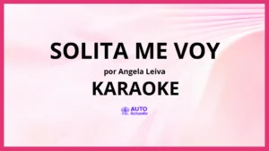 Angela Leiva - Solita Me Voy KARAOKE (tono original)