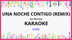 Marama - Una Noche Contigo (Remix) KARAOKE (tono original)